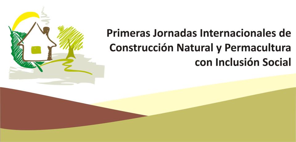 1° Jornadas Internacionales de Construcción Natural y Permacultura | agenda PAMPEANA